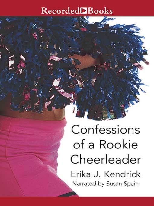 Title details for Confessions of a Rookie Cheerleader by Erika J. Kendrick - Available